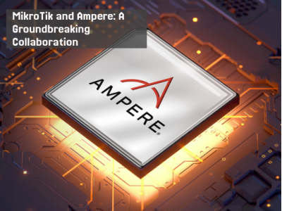 Collaboration between MikroTik and Ampere to develop a new product line